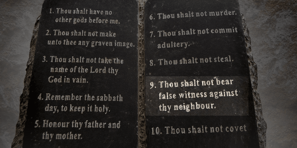 The Ninth Commandment: Do Not Bear False Witness