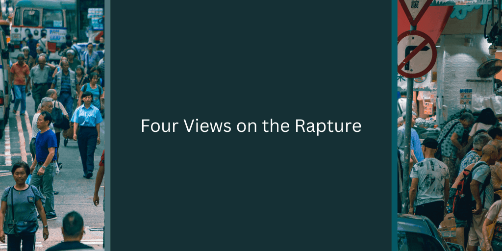 Four Views on the Rapture Printable RESOURCE (1)